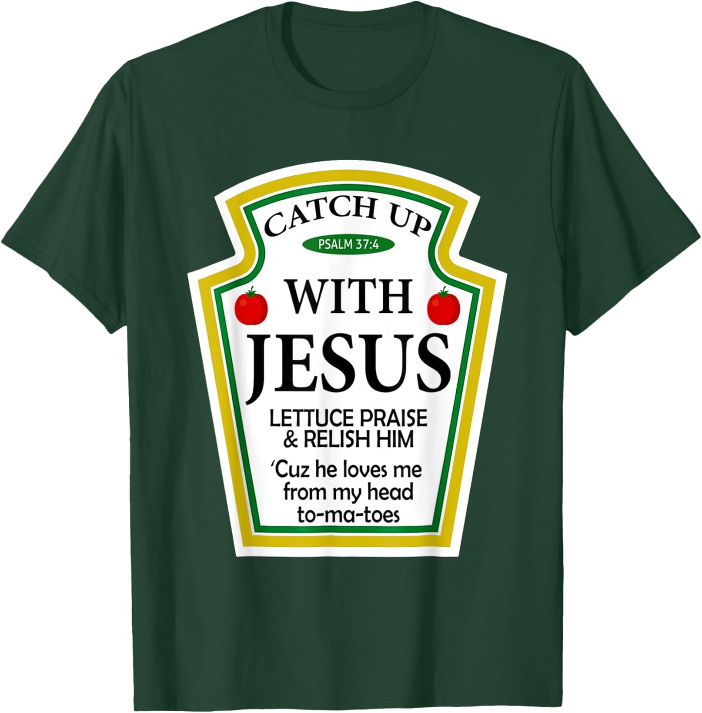 Catch Up With Jesus Ketchup Funny Christian T-Shirt - T-Shirt | Forest