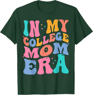 In My College Mom Era College Graduation for Mom T-Shirt - T-Shirt | Forest