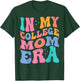 In My College Mom Era College Graduation for Mom T-Shirt - T-Shirt | Forest