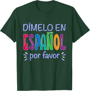 Dimelo En Espanol Bilingual Spanish Teacher T-Shirt - T-Shirt | Forest