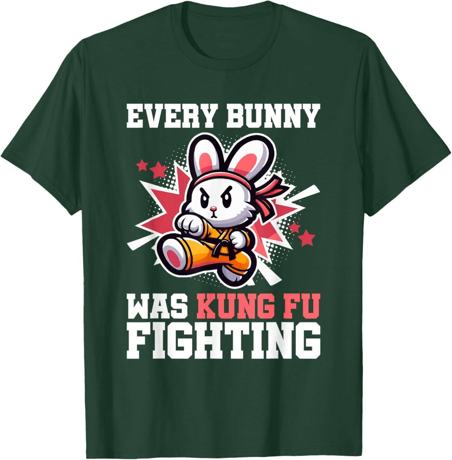 Every Bunny Was Kung Fu Fighting - Funny Rabbit Martial Art T-Shirt - T-Shirt | Forest