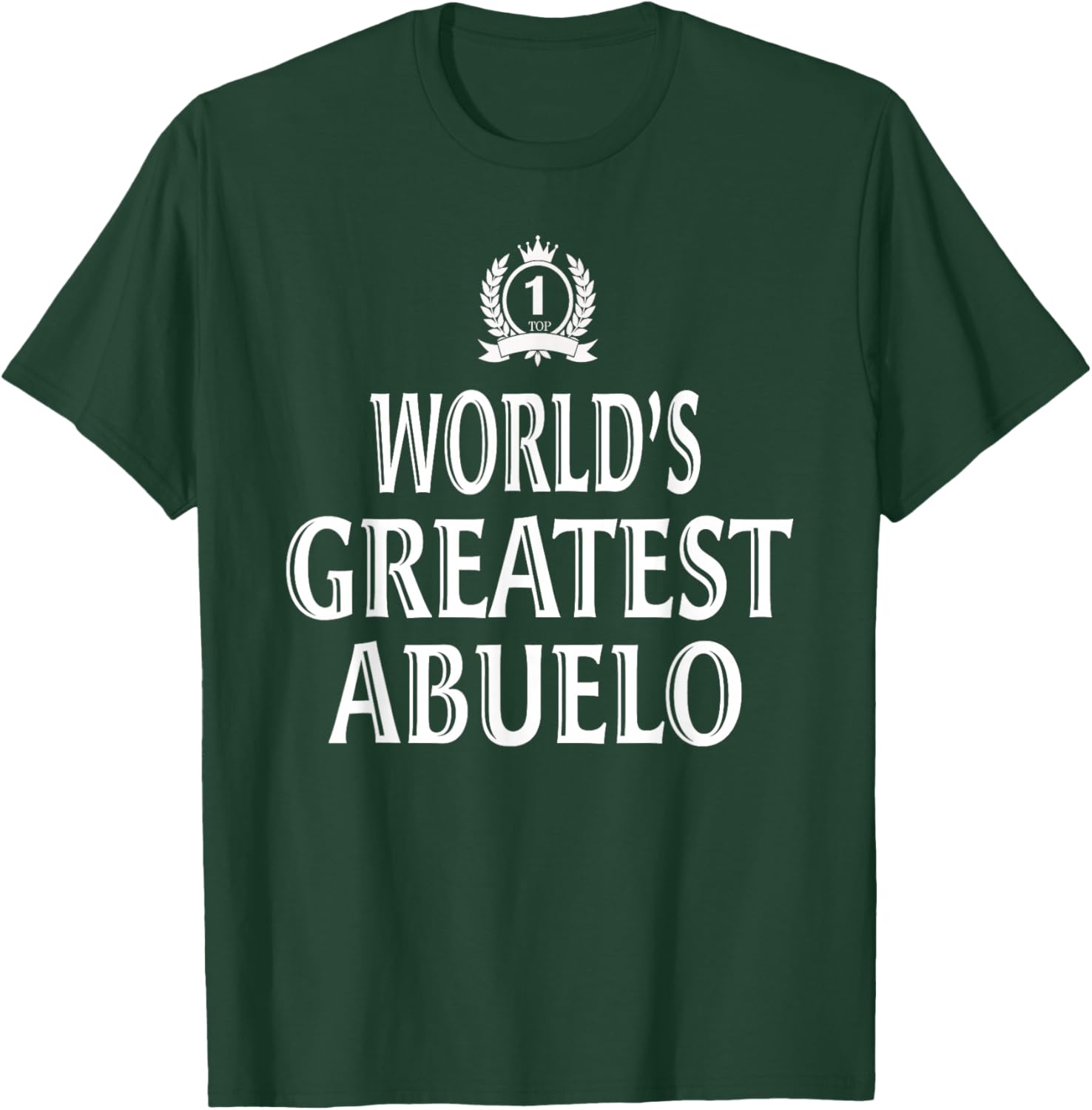 World's Greatest Abuelo Cool for Spanish Hispanic Grandpa T-Shirt - T-Shirt | Forest