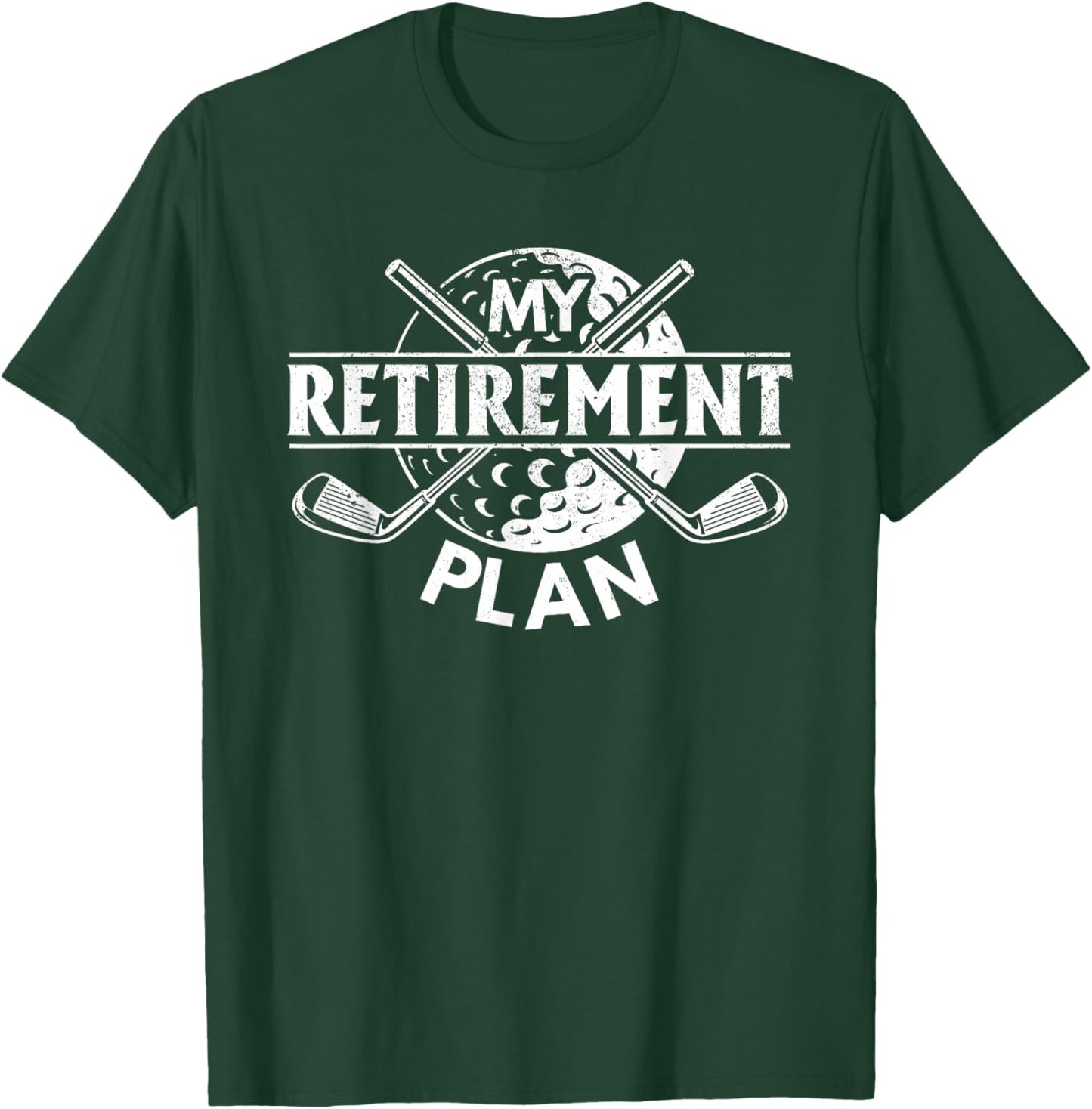 My Retirement Plan Retired Golfer Golfing Retirement Plan T-Shirt - T-Shirt | Forest