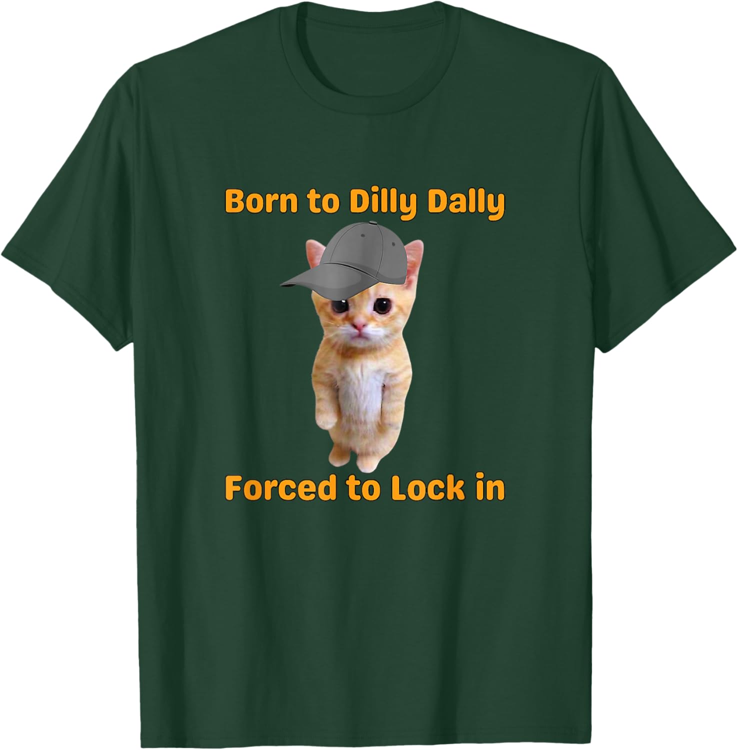 Born to Dilly Dally Forced to Lock in Cat T-Shirt - T-Shirt | Forest