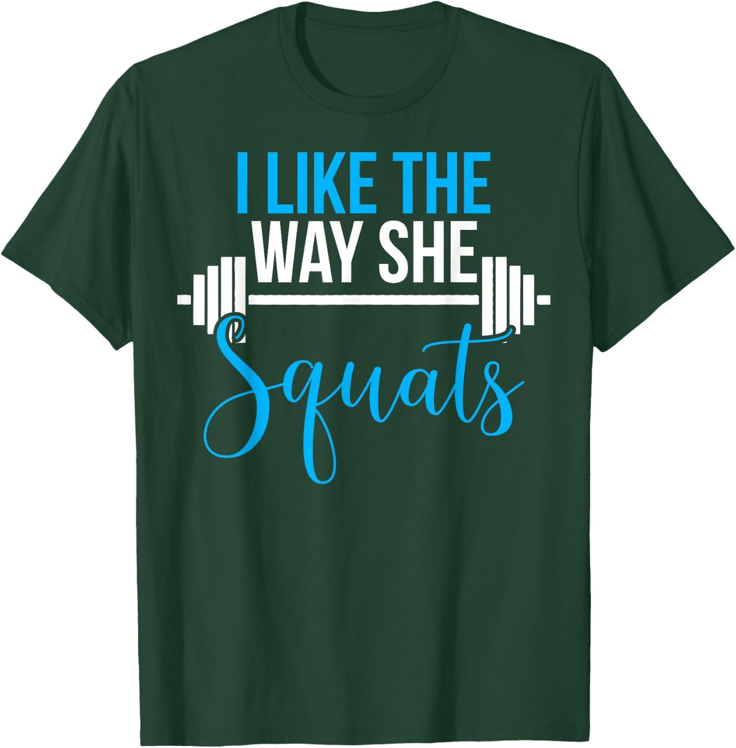 Matching Couples Workout I Like Way She Squats His and Her T-Shirt - T-Shirt | Forest