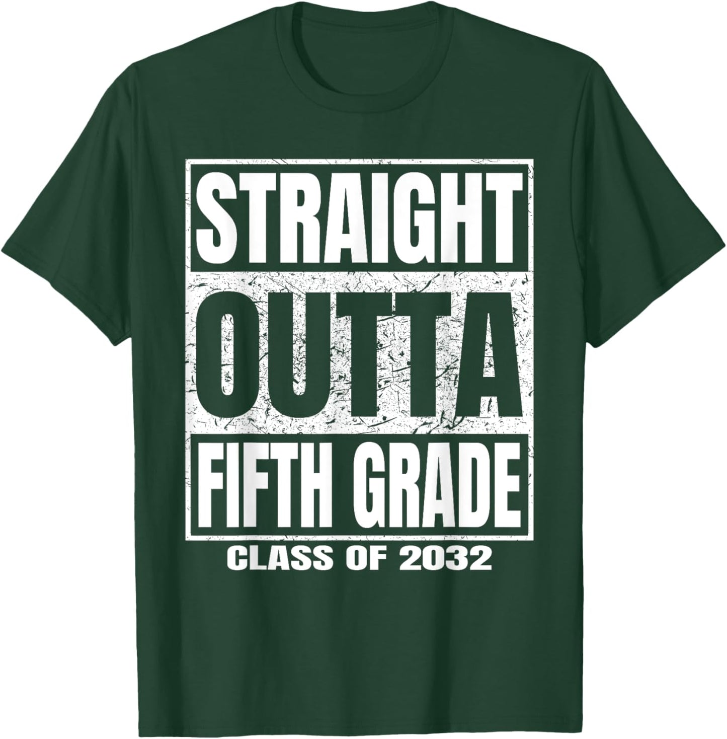 Straight Outta Fifth Grade Graduation Class 2032 5th Grade T-Shirt - T-Shirt | Forest