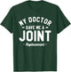 My Doctor Gave Me A Joint Replacement Bionic Surgery T-Shirt - T-Shirt | Forest