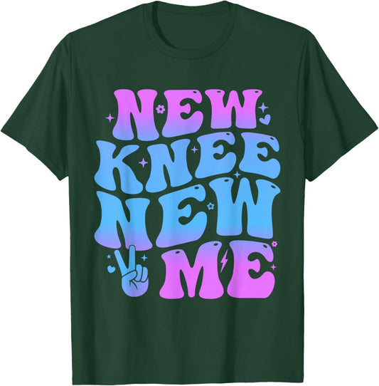 New Knee New Me Funny knee Replacement Surgery Recovery Joke T-Shirt - T-Shirt | Forest