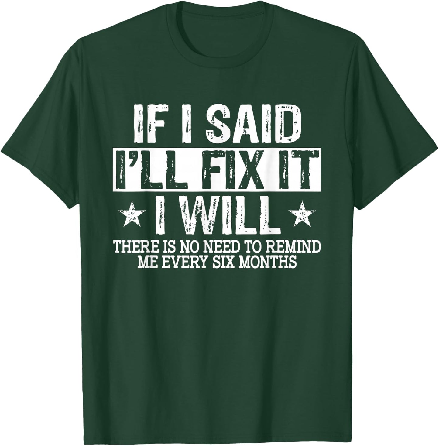If I Said I'll Fix it I Will Funny Handyman Mechanic T-Shirt - T-Shirt | Forest