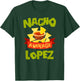 NACHO AVERAGE LOPEZ Funny Birthday Personalized Surname T-Shirt - T-Shirt | Forest