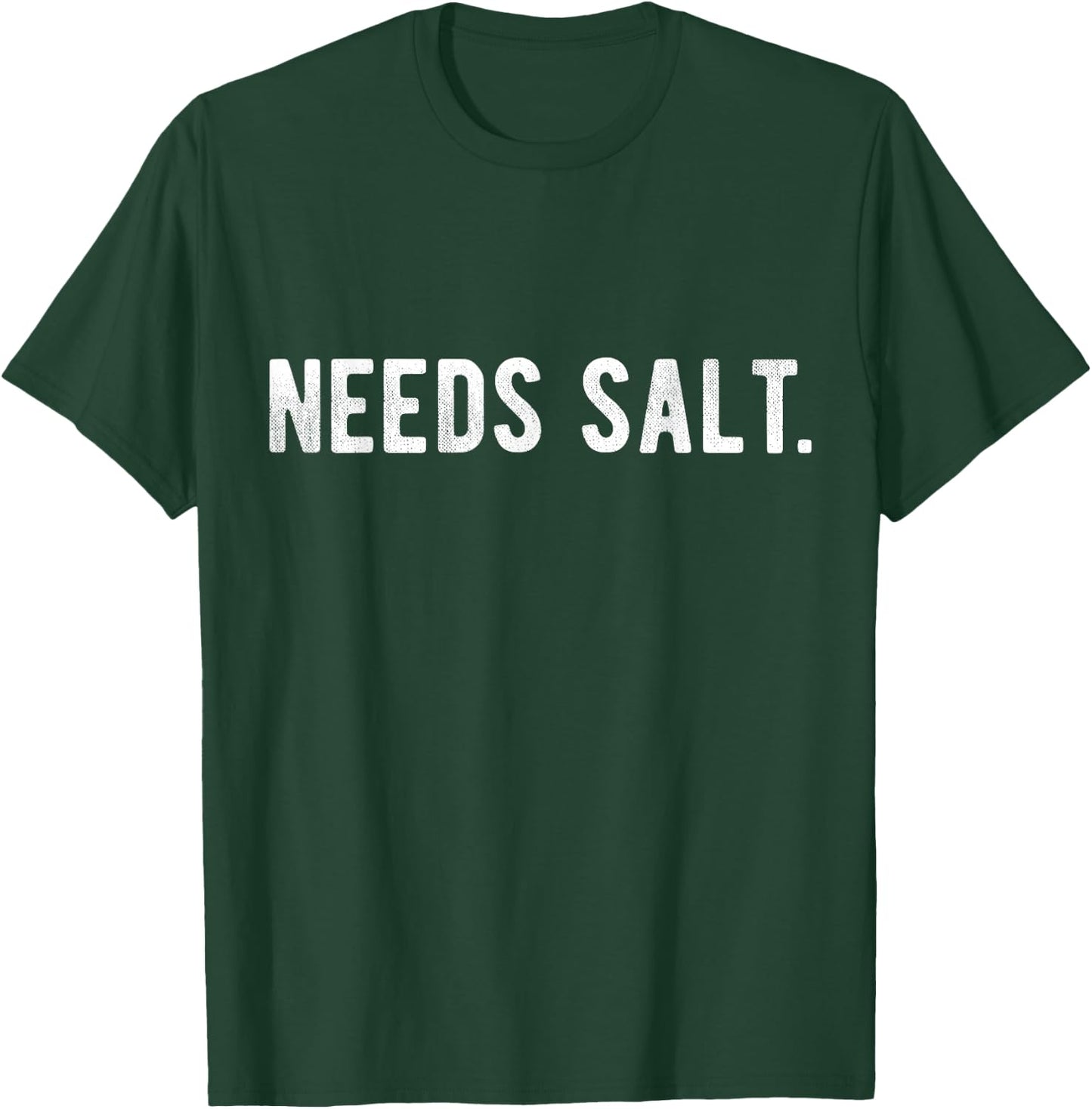 Needs Salt Funny Cooking Chef Assistant Baker Master Cook T-Shirt - T-Shirt | Forest