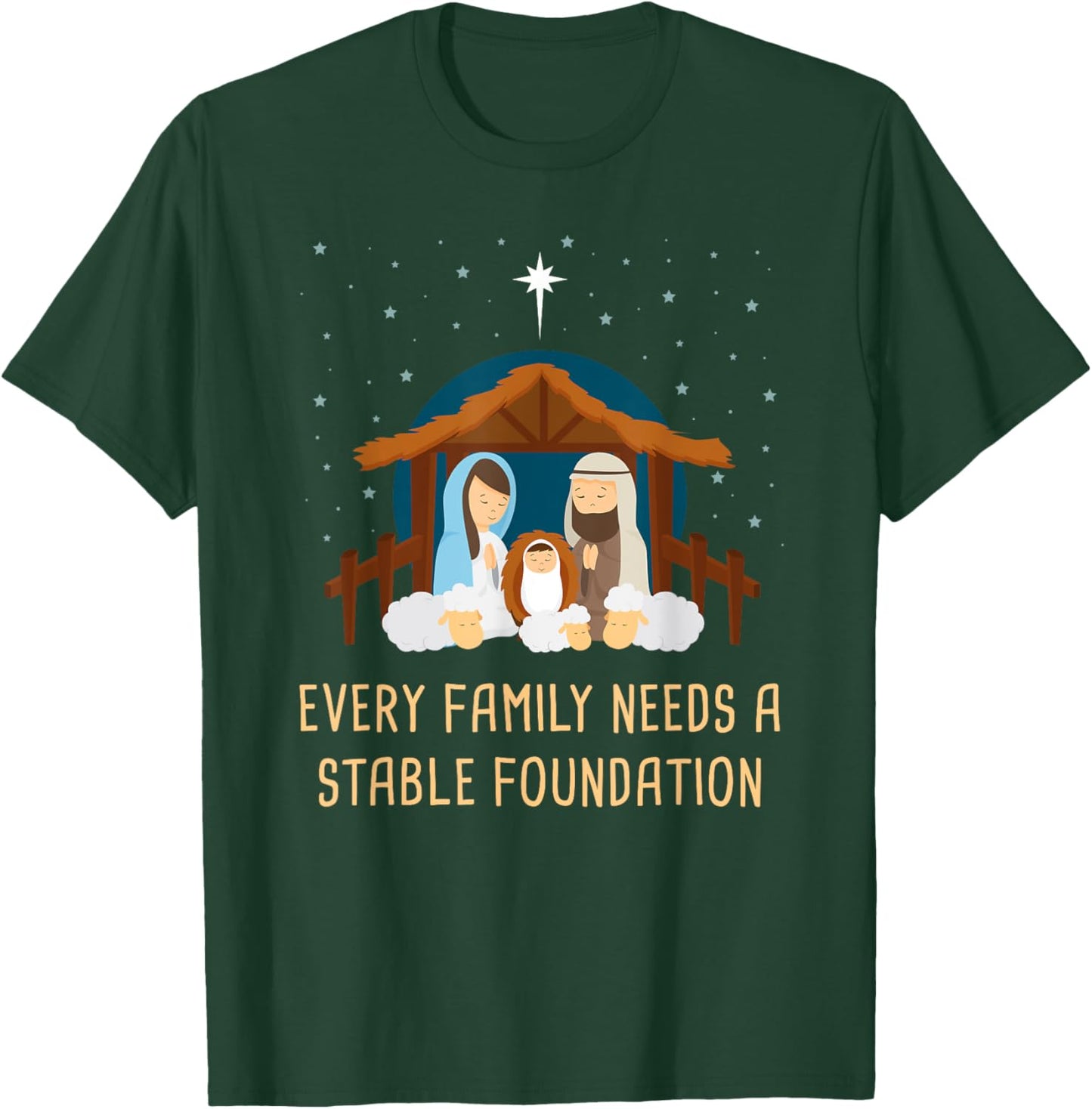 Every Family Needs a Stable Foundation – Christmas Nativity T-Shirt - T-Shirt | Forest