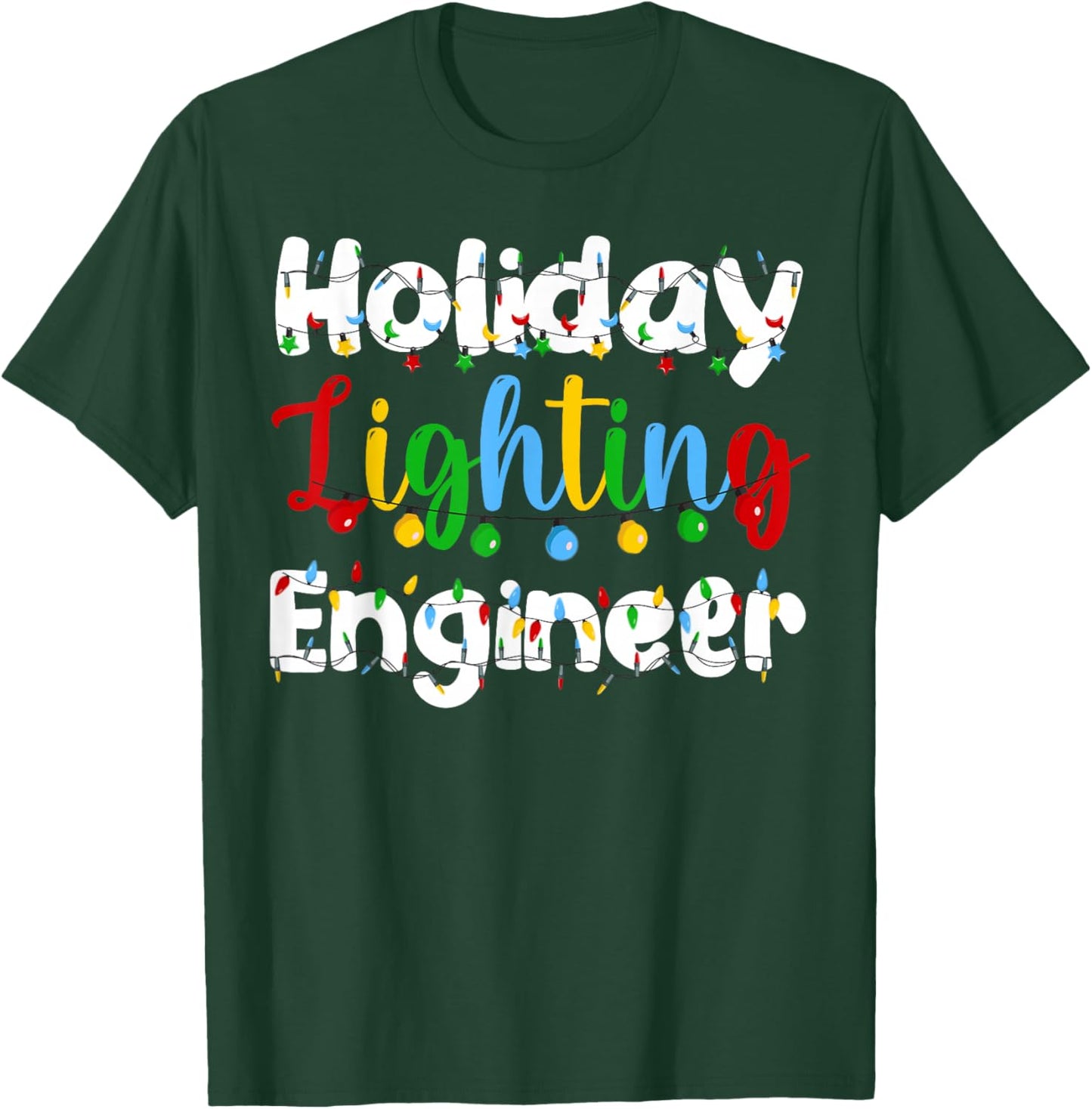Christmas Light Holiday Lighting Engineer Illumination T-Shirt - T-Shirt | Forest