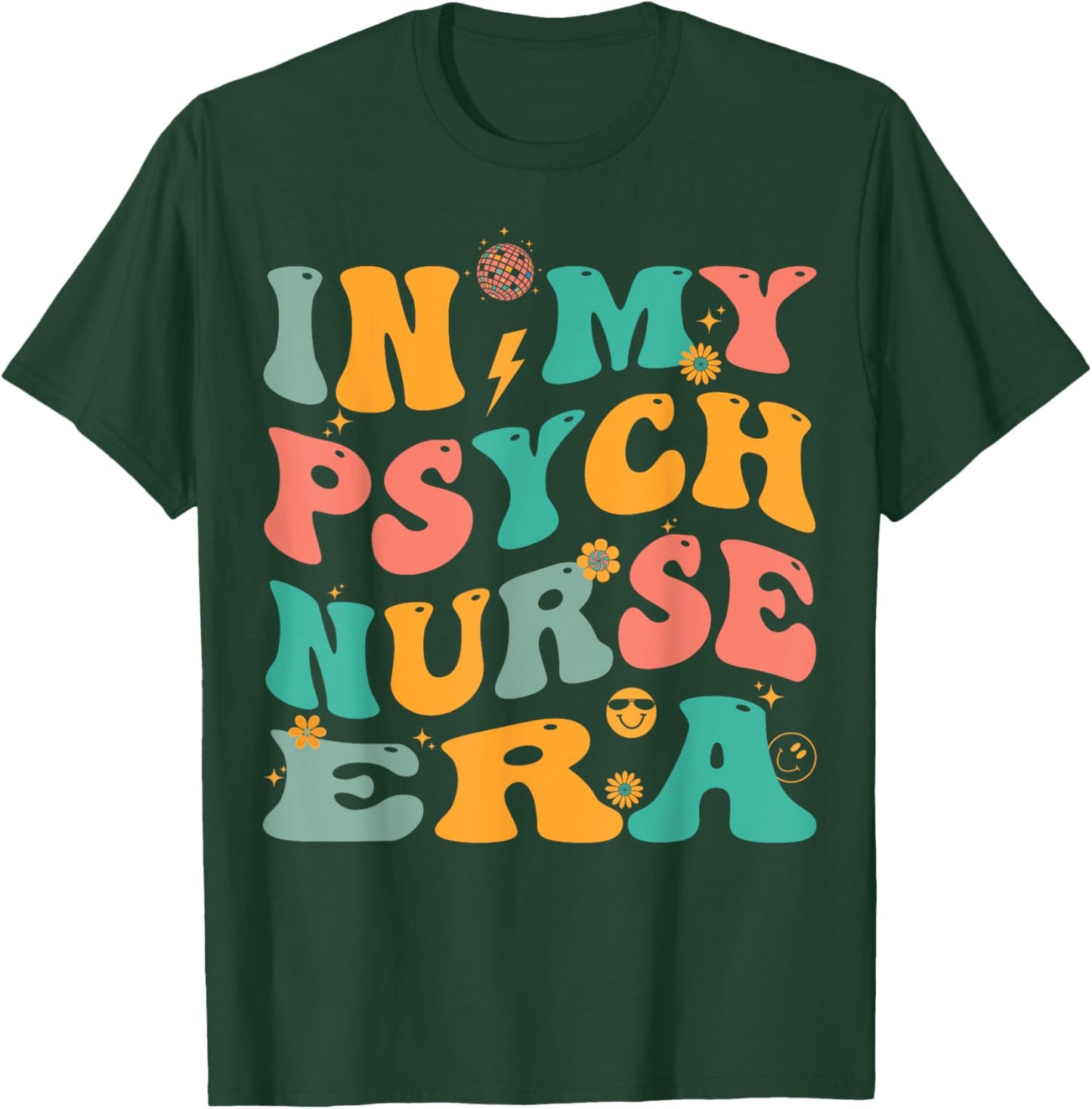 In My Psych Nurse Era Retro Psychiatric Nursing T-Shirt - T-Shirt | Forest