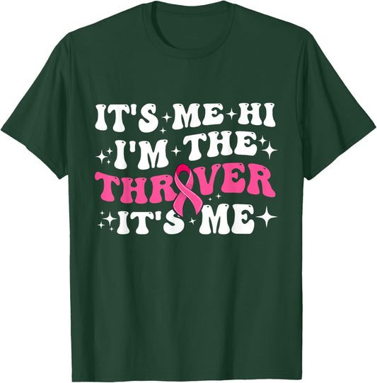It's Me Hi I'm The Breast Cancer Thriver Pink Breast Cancer T-Shirt - T-Shirt | Forest