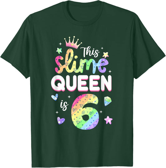 This Slime Queen Is 6 Year Old 6th Birthday Shirt For Girls T-Shirt - T-Shirt | Forest