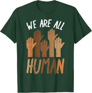 We Are All Human Melanin Black History Pride Africa BLM Gift T-Shirt - T-Shirt | Forest