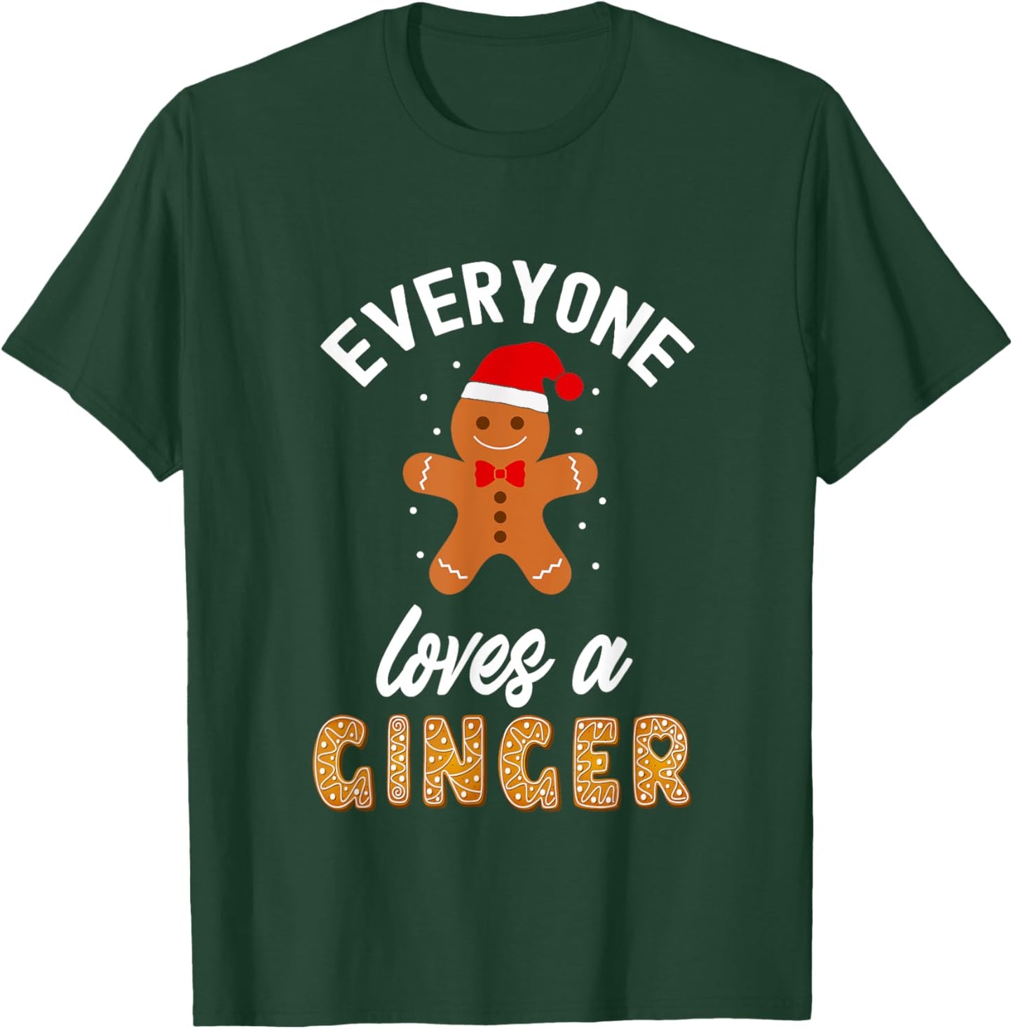 Everyone Loves A Ginger Christmas Gingerbread Lover T-Shirt - T-Shirt | Forest