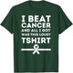 I Beat Cancer And All i Got Was This Lousy T-Shirt - T-Shirt | Forest