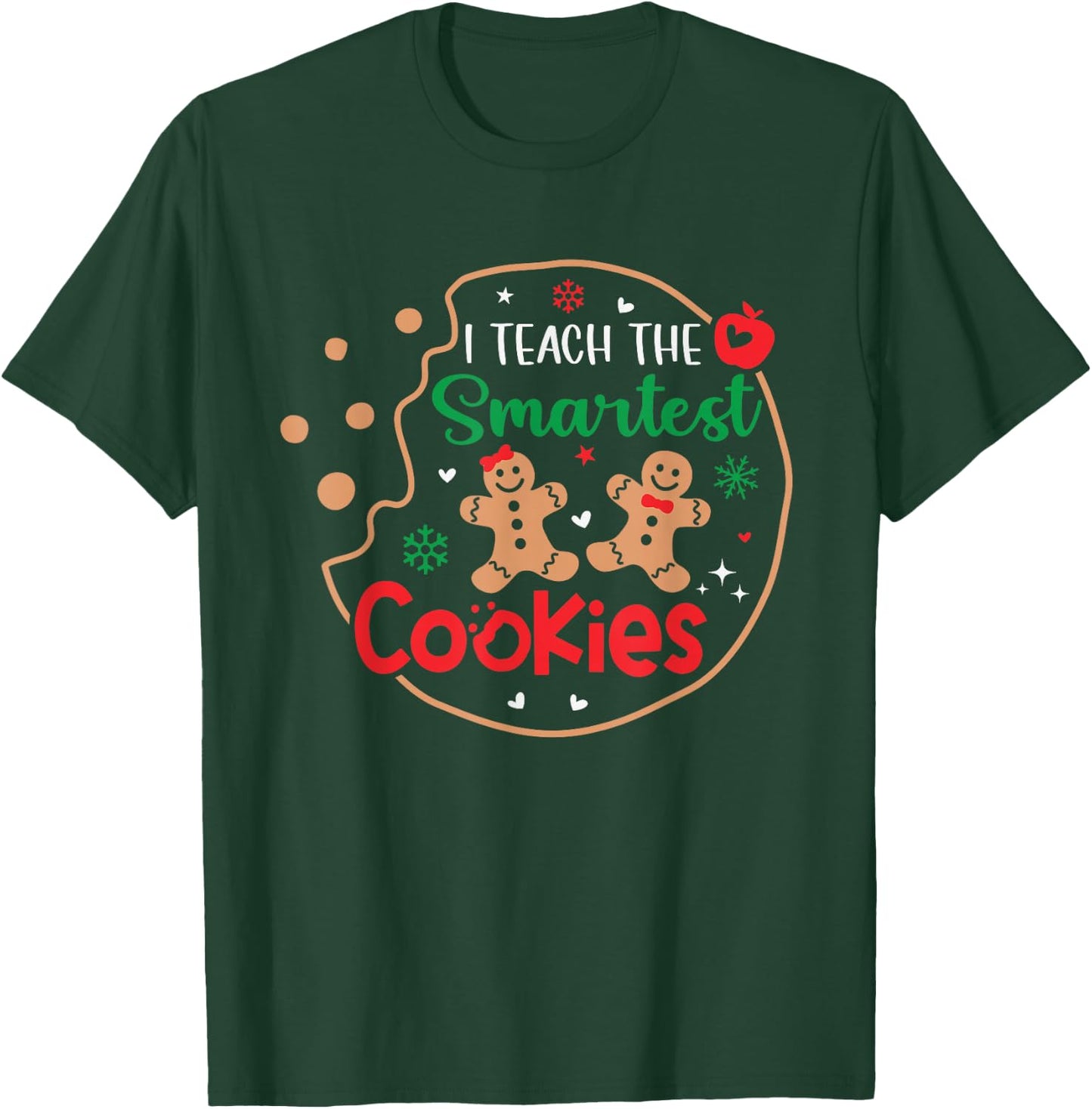 I Teach The Smartest Cookies Funny Christmas Xmas Teacher T-Shirt - T-Shirt | Forest