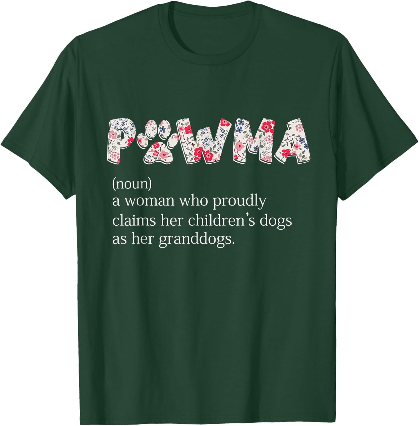 Pawma Woman Who Claims Her Children's Dogs Are Her Granddogs T-Shirt - T-Shirt | Forest