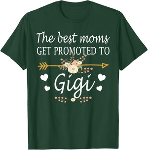 The Best Moms Get Promoted To Gigi Shirt Gift New Gigi T-Shirt - T-Shirt | Forest