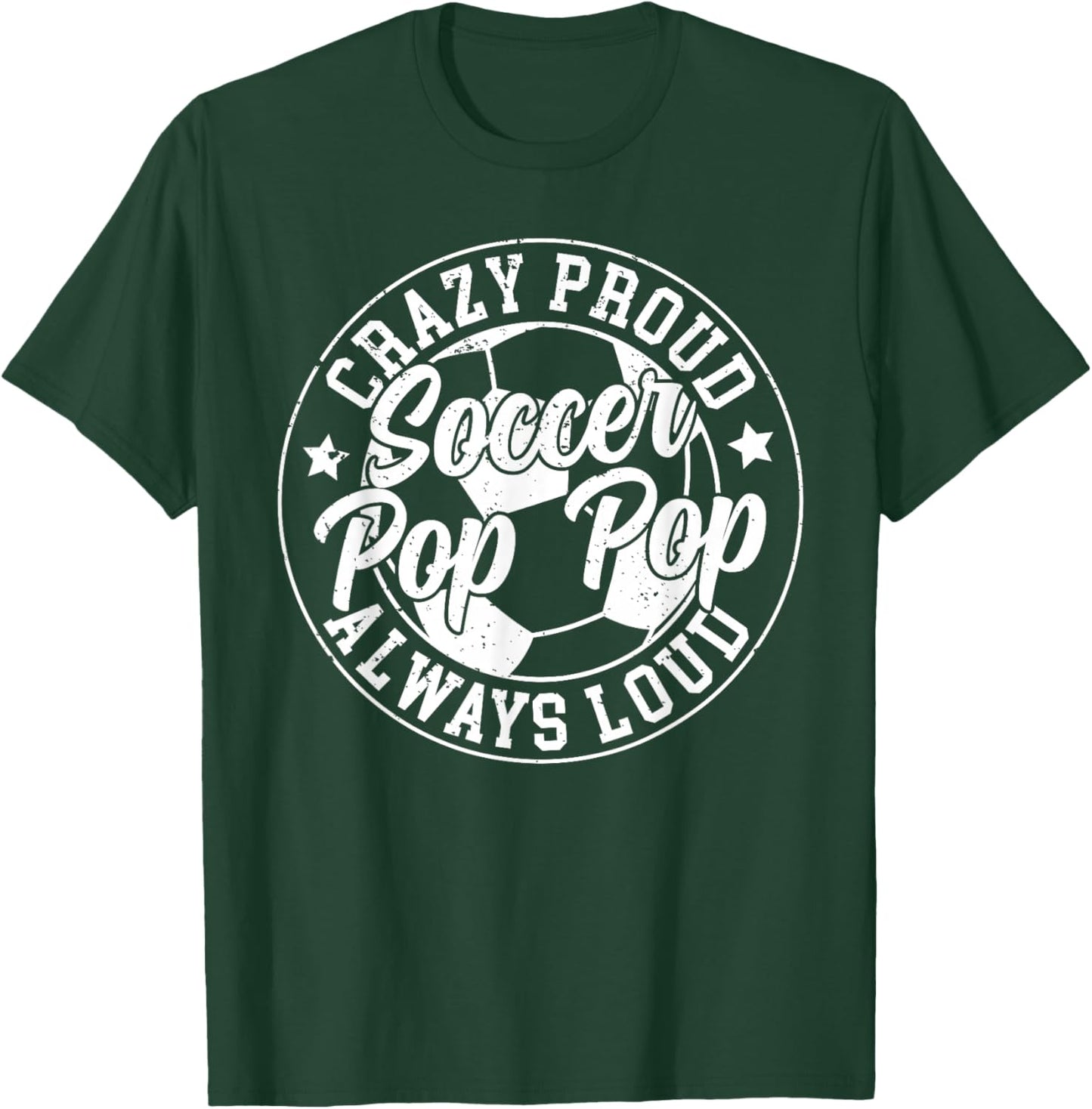 Crazy Proud Soccer Pop Pop Of A Soccer Player Pop Pop T-Shirt - T-Shirt | Forest