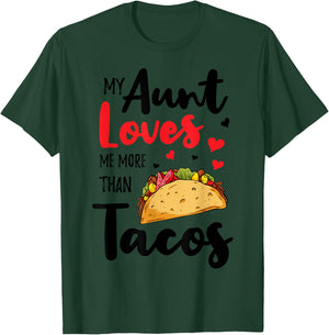 My Aunt Loves Me More Than Tacos For Mexican Girls Boys T-Shirt - T-Shirt | Forest