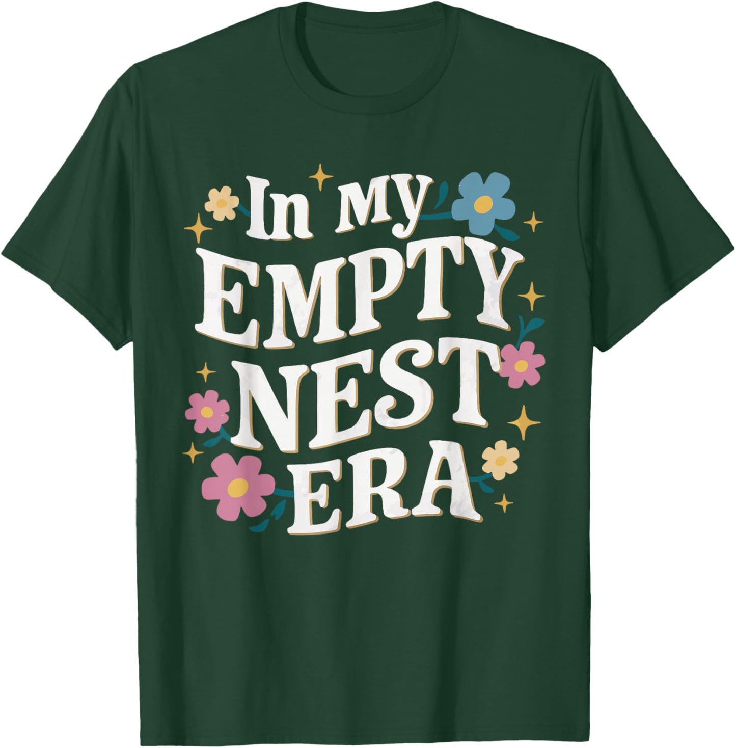 In My Empty Nest Era T-Shirt - T-Shirt | Forest