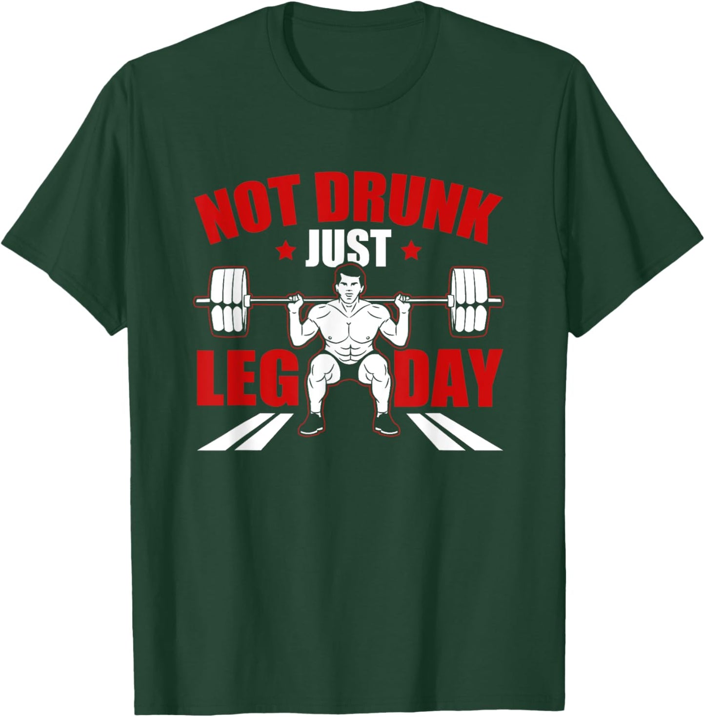 Not drunk, just leg day fitness gym bodybuilding design T-Shirt - T-Shirt | Forest