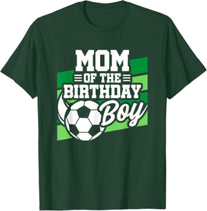 Soccer Birthday - Birthday Mom - Boys Soccer Birthday T-Shirt - T-Shirt | Forest