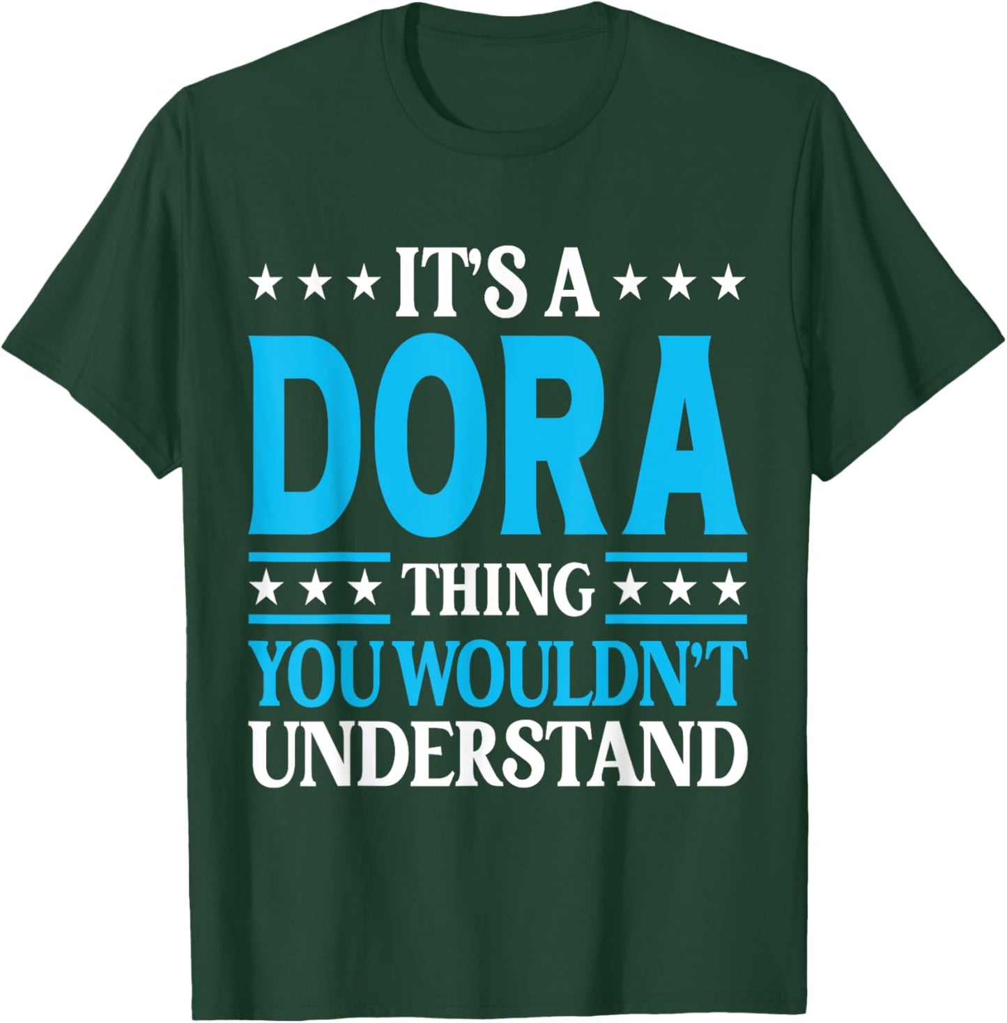 It's A Dora Thing Wouldn't Understand Girl Name Dora T-Shirt - T-Shirt | Forest