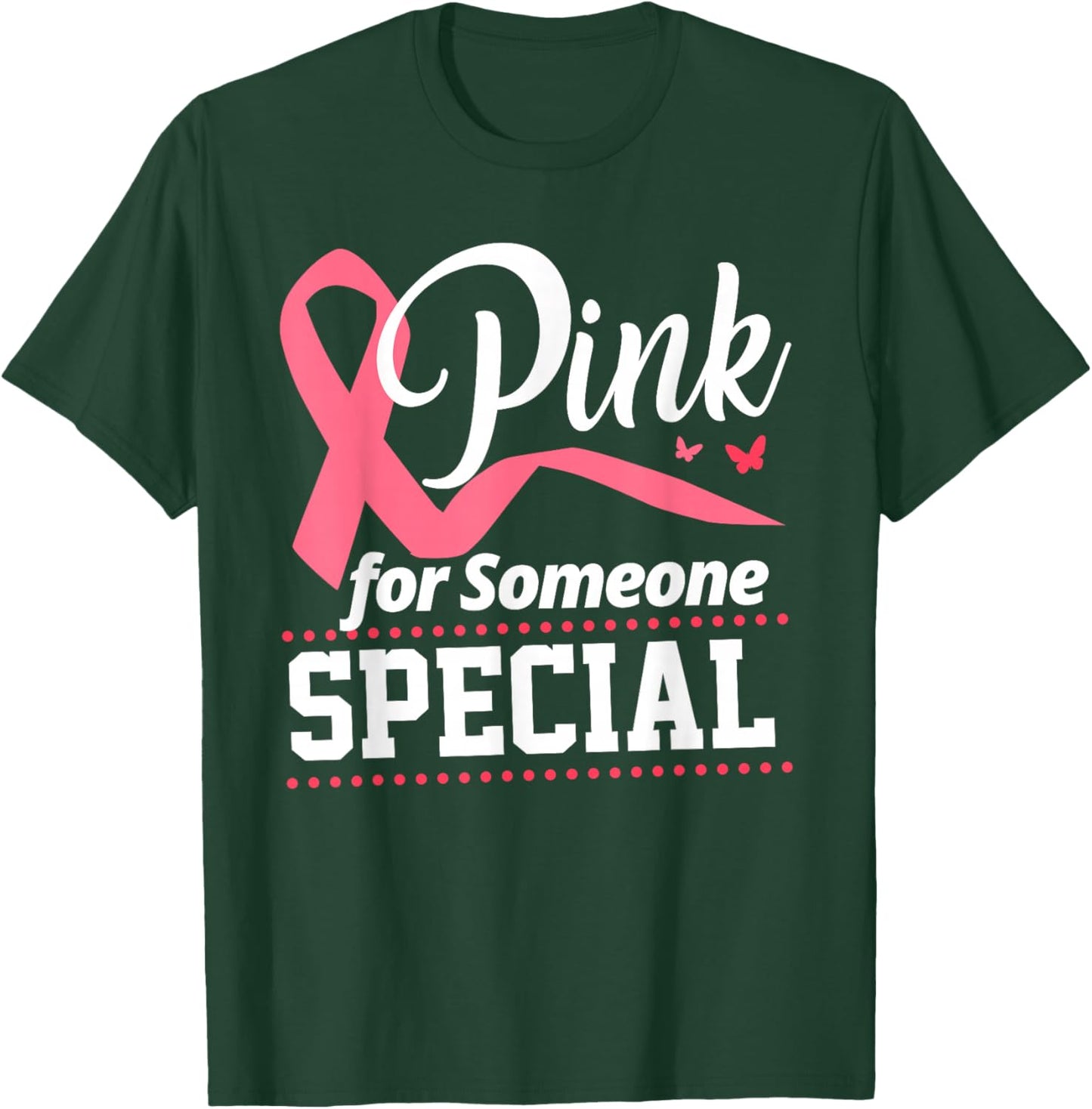 I Wear Pink For Someone Special Breast Cancer T-Shirt - T-Shirt | Forest