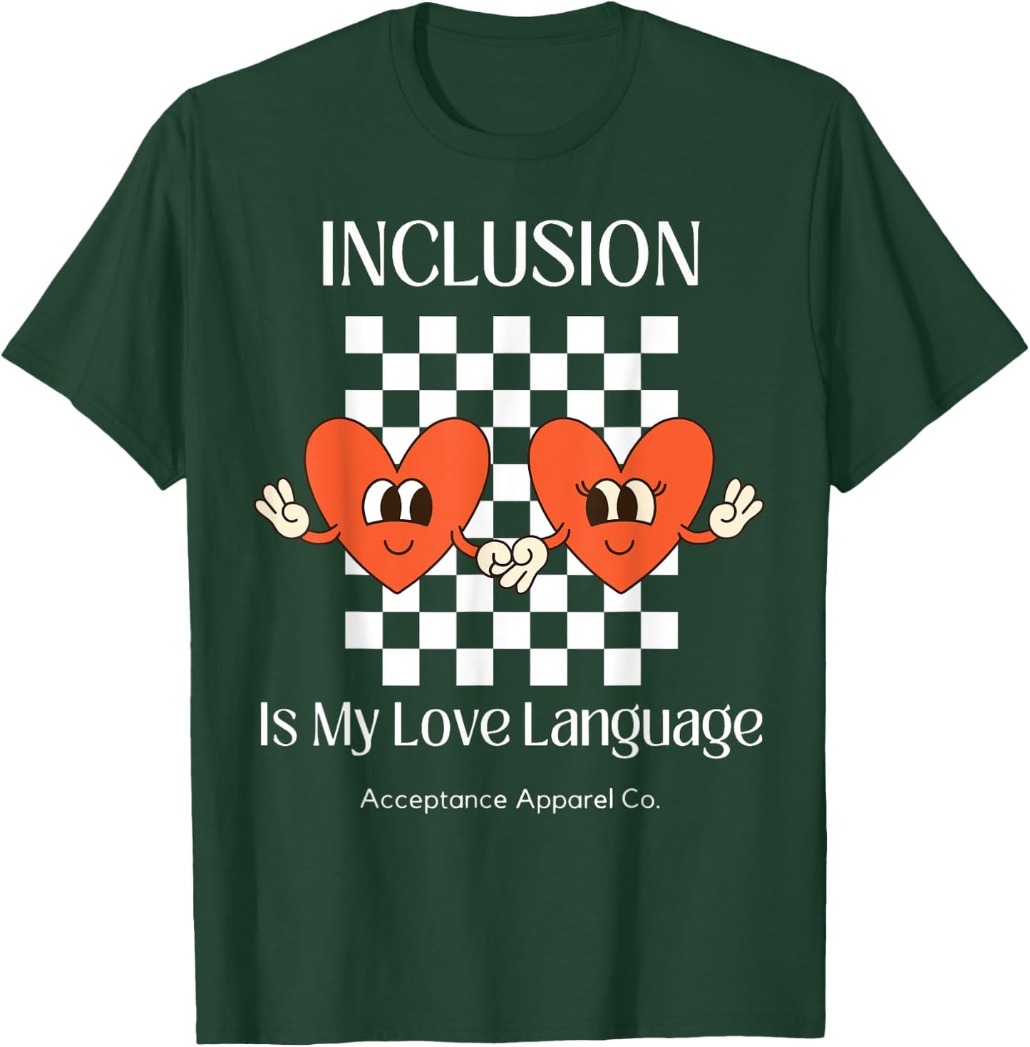 Inclusion is my Love Language Neurodiversity Affirming T-Shirt - T-Shirt | Forest