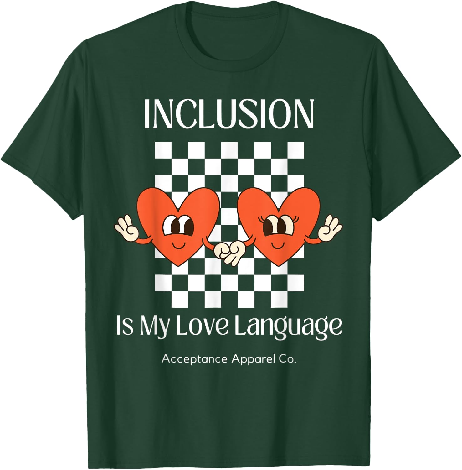 Inclusion is my Love Language Neurodiversity Affirming T-Shirt - T-Shirt | Forest