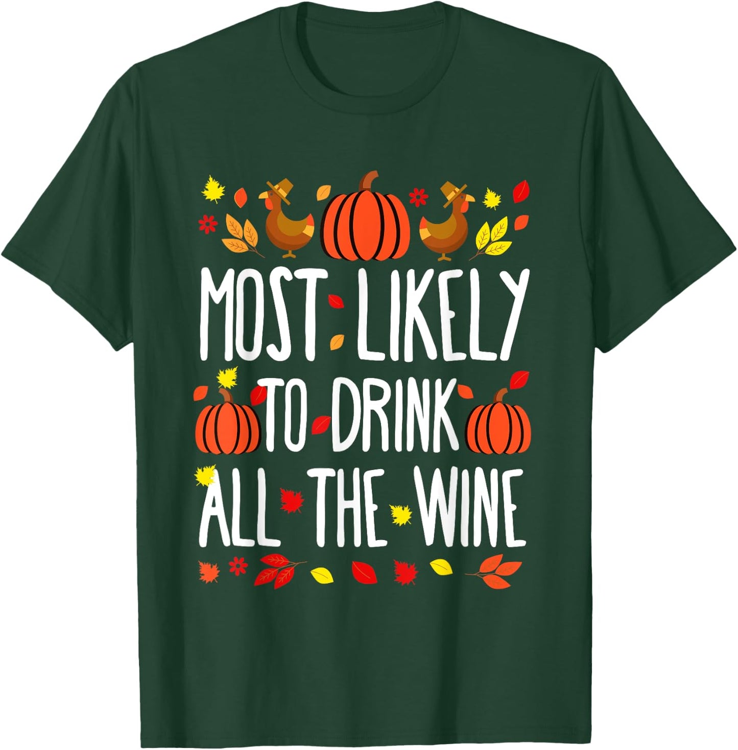 Most Likely To Drink All Wine Family Matching Thanksgiving T-Shirt - T-Shirt | Forest