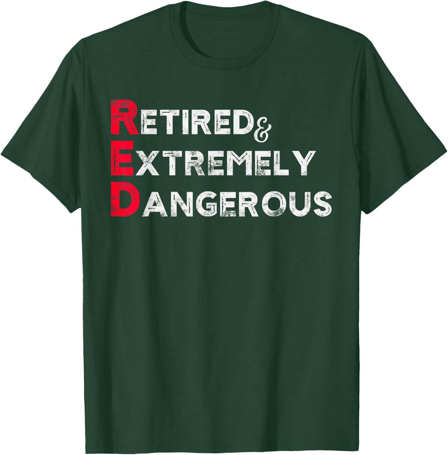 Funny RED Retired and Extremely Dangerous gift Women T-Shirt - T-Shirt | Forest