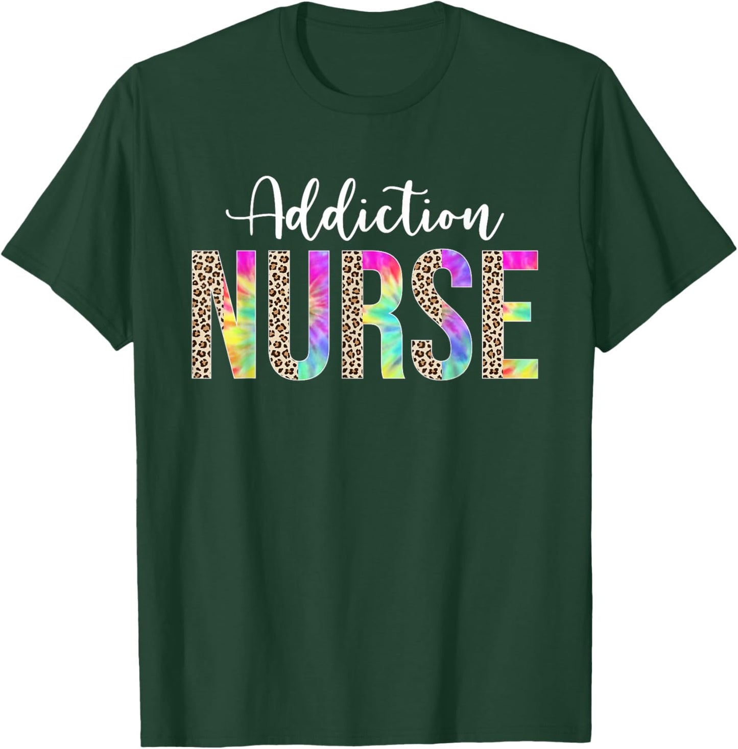 Nurse Leopard Tie Dye Addiction Nurse Design Men T-Shirt - T-Shirt | Forest