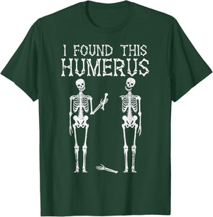 Halloween Skeleton I Found Humerus Funny Costume Men Women T-Shirt - T-Shirt | Forest