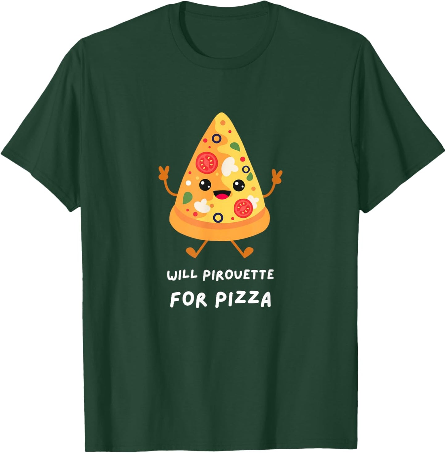 FUNNY DANCER Will Pirouette for Pizza Ballet Dance Graphic T-Shirt - T-Shirt | Forest