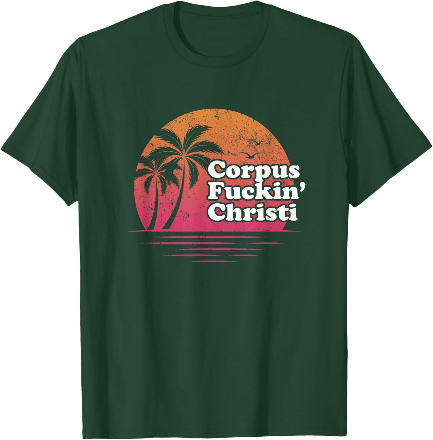 Corpus Christi Retro funny offensive t shirt | Gift T-Shirt - T-Shirt | Forest
