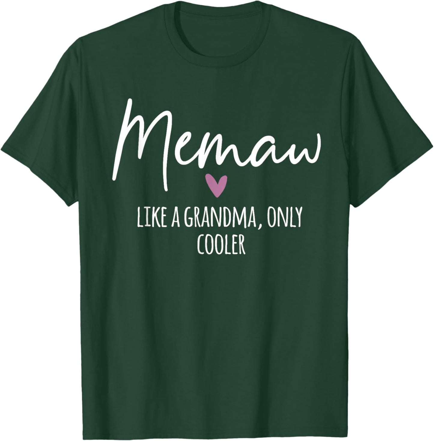 Memaw Like A Grandma Only Cooler Heart Mother's Day Memaw T-Shirt - T-Shirt | Forest