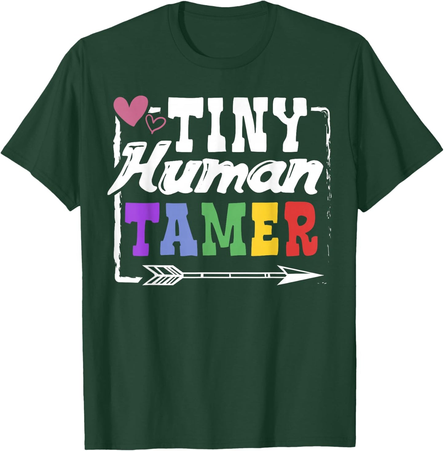 Gift 4 Teachers or Parents | Tiny Human Tamer T-Shirt - T-Shirt | Forest