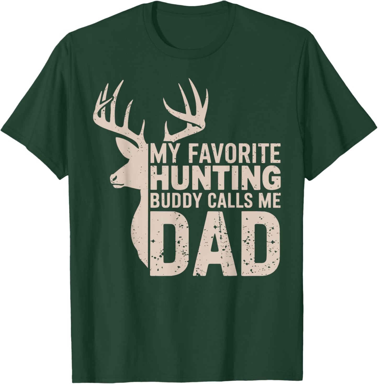 My Favorite Hunting Buddy Calls Me Dad Buck Deer Hunter T-Shirt - T-Shirt | Forest