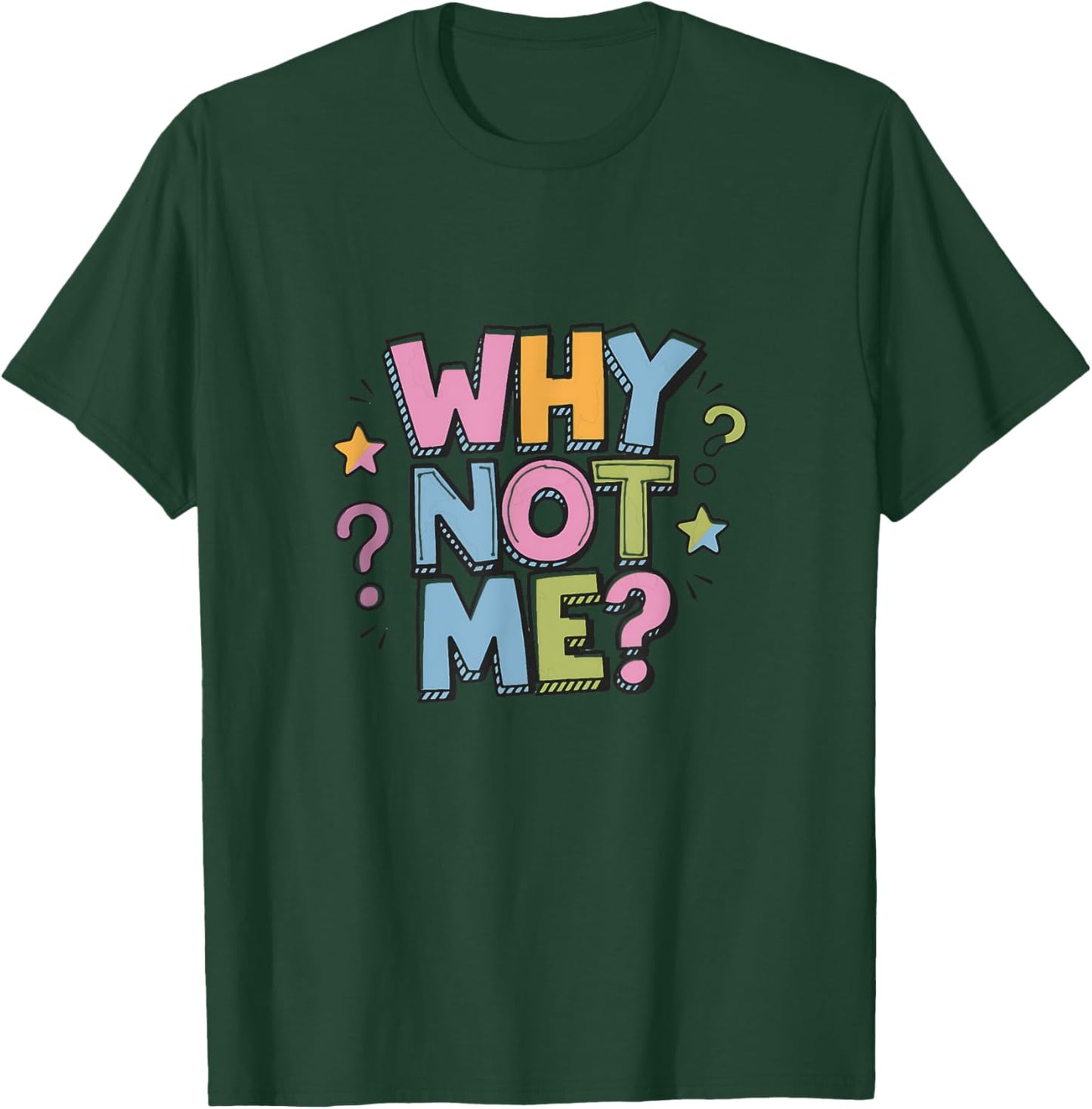 Why Always the Others and Not Me? T-Shirt - T-Shirt | Forest