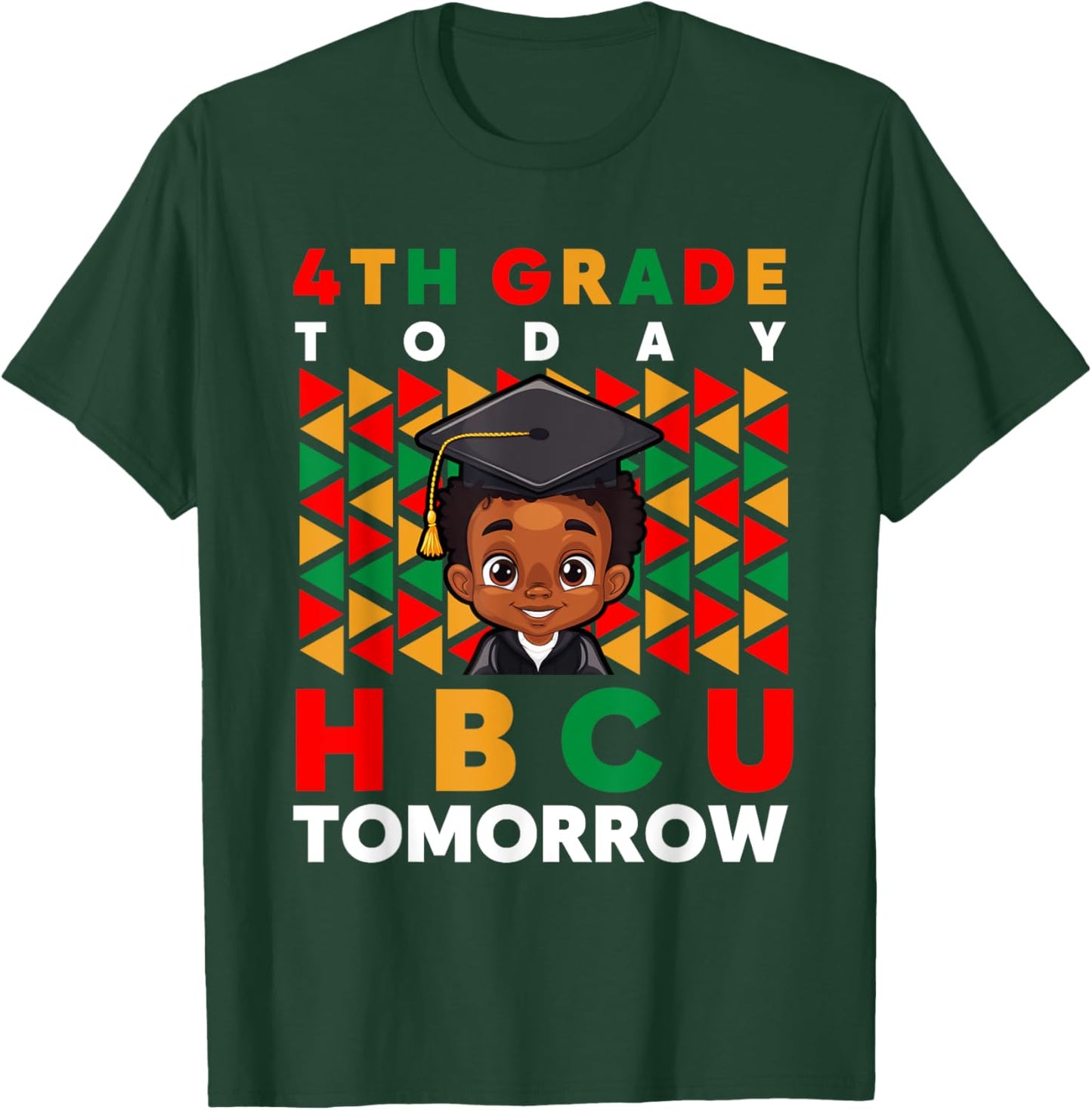 Graduation 4th Grade Today HBCU Tomorrow Black College T-Shirt - T-Shirt | Forest