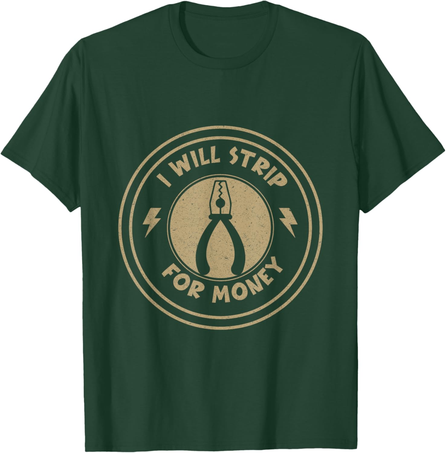 I Will Strip For Money funny Electrician Union Worker T-Shirt - T-Shirt | Forest