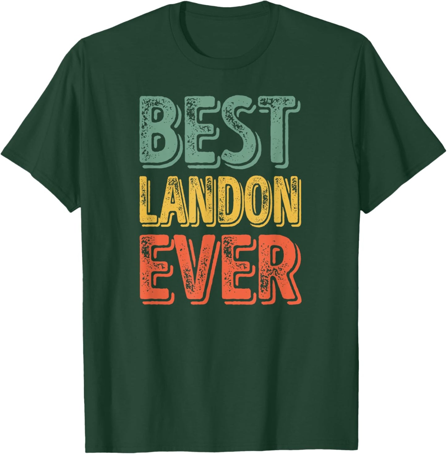 Best Landon Ever Shirt Funny Personalized First Name Landon T-Shirt - T-Shirt | Forest