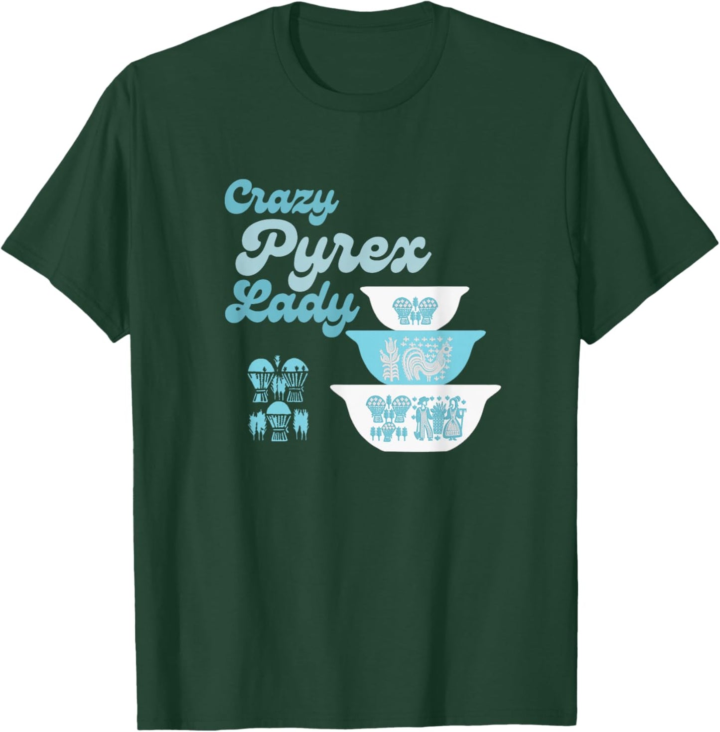 snarkyteez byjeanette Crazy Pyrex Lady Butter Print Amish Pyrex Collector T-Shirt - T-Shirt | Forest