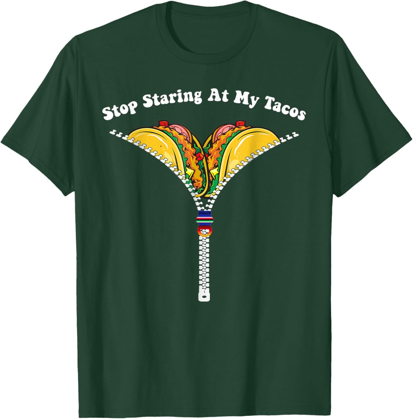 Funny Mexican Stop Staring At My Tacos Fiesta Cinco De Mayo T-Shirt - T-Shirt | Forest
